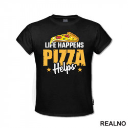Life Happens Pizza Helps - Hrana - Food - Majica