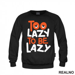 Too Lazy To Be Lazy - Quotes - Duks Too Lazy To Be Lazy - Quotes - Duks
