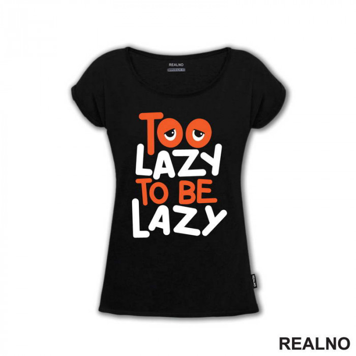 Too Lazy To Be Lazy - Quotes - Majica