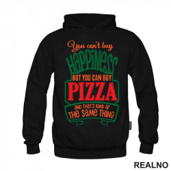 You Can't Buy Happiness, But You Can Buy Pizza and That's Kind Of The Same Thing - Green - Hrana - Food - Duks You Can't Buy Happiness, But You Can Buy Pizza and That's Kind Of The Same Thing - Green - Hrana - Food - Duks