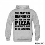 You Can't Buy Happiness, But You Can Buy Pizza, And That's Kind Of The Same Thing - Big - Hrana - Food - Duks