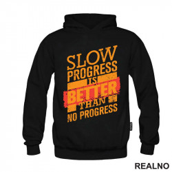 Slow Progress Is Better Than No Progress - Motivation - Quotes - Duks Slow Progress Is Better Than No Progress - Motivation - Quotes - Duks