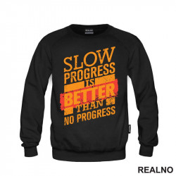 Slow Progress Is Better Than No Progress - Motivation - Quotes - Duks Slow Progress Is Better Than No Progress - Motivation - Quotes - Duks