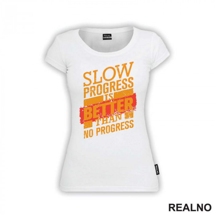 Slow Progress Is Better Than No Progress - Motivation - Quotes - Majica