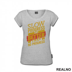 Slow Progress Is Better Than No Progress - Motivation - Quotes - Majica