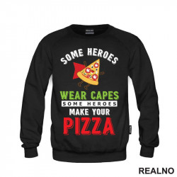 Some Heroes Wear Capes, Some Heroes Make Your Pizza - Green - Hrana - Food - Duks Some Heroes Wear Capes, Some Heroes Make Your Pizza - Green - Hrana - Food - Duks