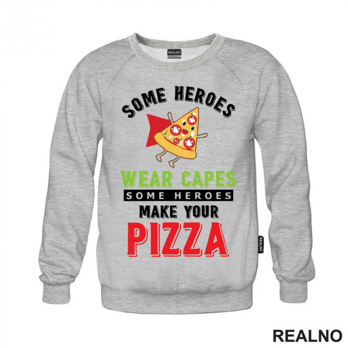 Some Heroes Wear Capes, Some Heroes Make Your Pizza - Green - Hrana - Food - Duks