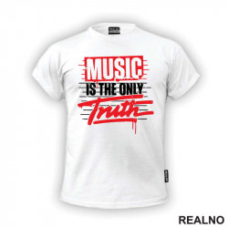 Music Is The Only Truth - Muzika - Majica