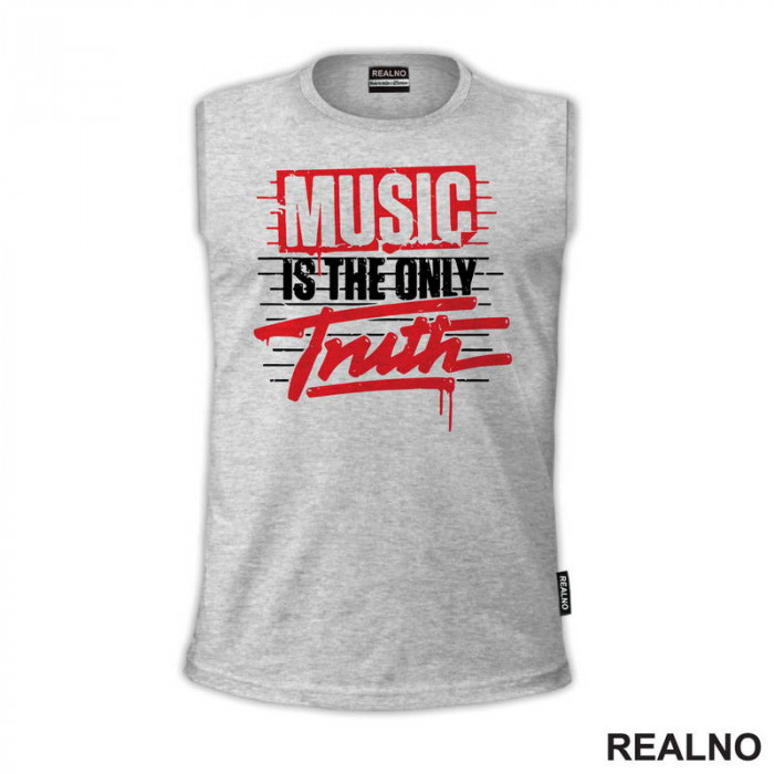 Music Is The Only Truth - Muzika - Majica