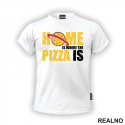 Home Is Where The Pizza Is - Hrana - Food - Majica