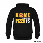 Home Is Where The Pizza Is - Hrana - Food - Duks