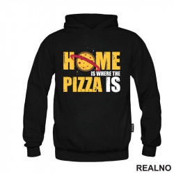 Home Is Where The Pizza Is - Hrana - Food - Duks Home Is Where The Pizza Is - Hrana - Food - Duks