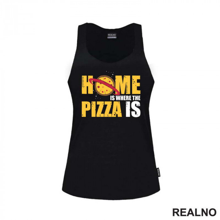 Home Is Where The Pizza Is - Hrana - Food - Majica