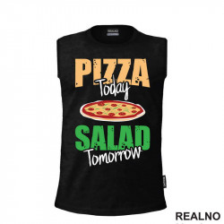 Pizza Today, Salad Tomorrow - Hrana - Food - Majica