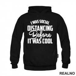 I Was Social Distancing, Before It Was Cool - Humor - Duks I Was Social Distancing, Before It Was Cool - Humor - Duks