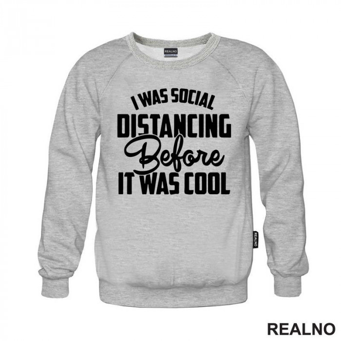 I Was Social Distancing, Before It Was Cool - Humor - Duks