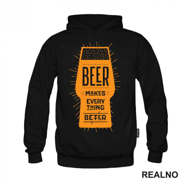 Beer Makes Every Thing Better - Humor - Duks
