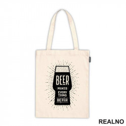 Beer Makes Every Thing Better - Humor - Ceger Beer Makes Every Thing Better - Humor - Ceger