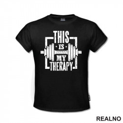 This is My Therapy - Gym - Trening - Majica This is My Therapy - Gym - Trening - Majica