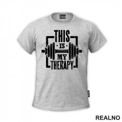 This is My Therapy - Gym - Trening - Majica This is My Therapy - Gym - Trening - Majica