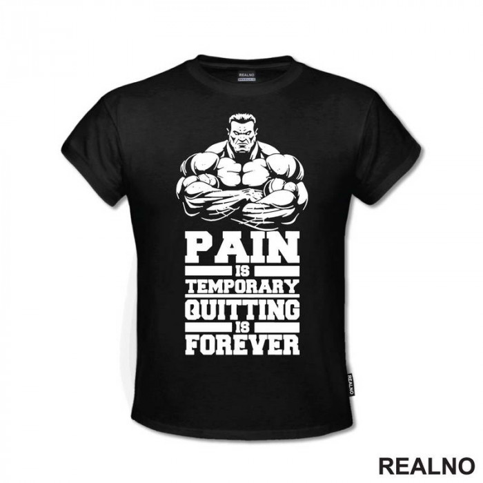 Pain Is Temporary, Quitting Is Forever - Gym - Trening - Majica