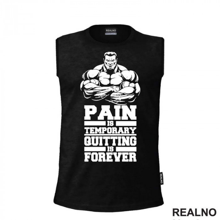 Pain Is Temporary, Quitting Is Forever - Gym - Trening - Majica