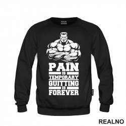 Pain Is Temporary, Quitting Is Forever - Gym - Trening - Duks Pain Is Temporary, Quitting Is Forever - Gym - Trening - Duks