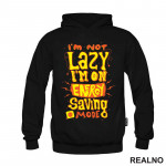 I'm Not Lazy. I'm On Energy Saving Mode - Humor - Duks