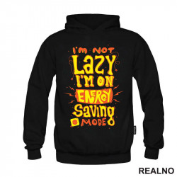 I'm Not Lazy. I'm On Energy Saving Mode - Humor - Duks I'm Not Lazy. I'm On Energy Saving Mode - Humor - Duks