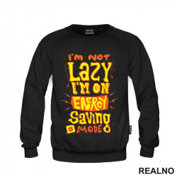 I'm Not Lazy. I'm On Energy Saving Mode - Humor - Duks I'm Not Lazy. I'm On Energy Saving Mode - Humor - Duks