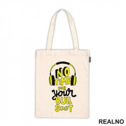 No Time For Your Bull S*#t - Quotes - Ceger