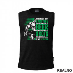 Working Out Is My Partying - Trening - Majica Working Out Is My Partying - Trening - Majica