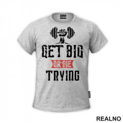 Get Big or Die Trying - Hand - Trening - Majica Get Big or Die Trying - Hand - Trening - Majica