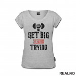 Get Big or Die Trying - Hand - Trening - Majica