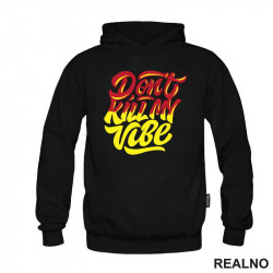Don't Kill My Vibe - Quotes - Duks Don't Kill My Vibe - Quotes - Duks