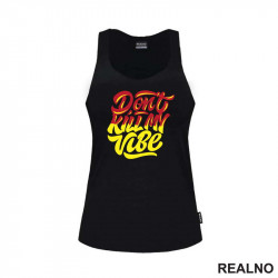 Don't Kill My Vibe - Quotes - Majica