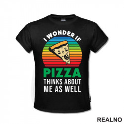 I Wonder If Pizza Thinks About Me As Well - Hrana - Food - Majica