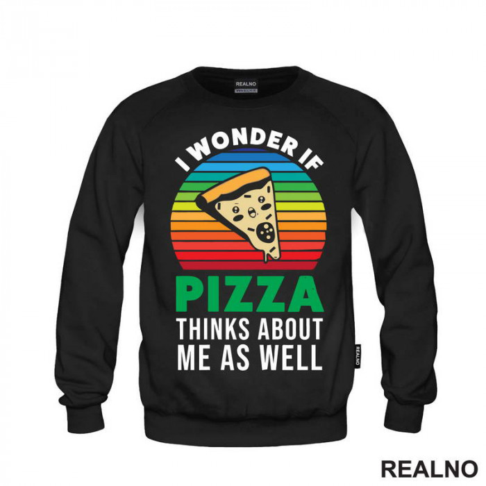 I Wonder If Pizza Thinks About Me As Well - Hrana - Food - Duks
