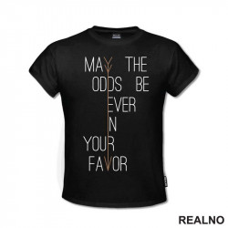 May The Odds Be Ever In Your Favor - The Hunger Games - Filmovi - Majica