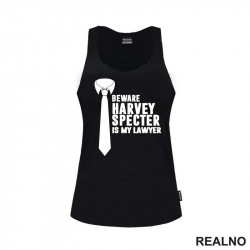 Beware Harvey Specter Is My Lawyer - Suits - Majica Beware Harvey Specter Is My Lawyer - Suits - Majica