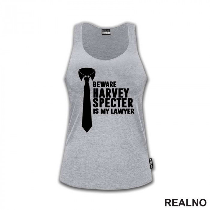 Beware Harvey Specter Is My Lawyer - Suits - Majica