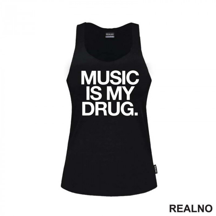 Music Is My Drug - Muzika - Majica