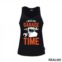 I Need My Garage Time - Orange - Radionica - Majstor - Majica I Need My Garage Time - Orange - Radionica - Majstor - Majica