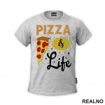 Pizza Is Life - Hrana - Food - Majica