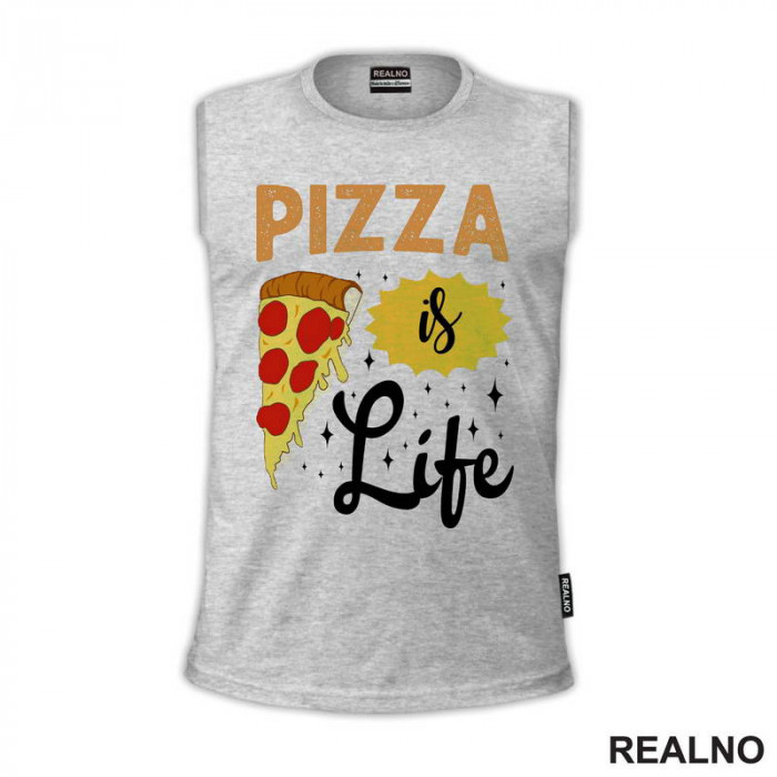 Pizza Is Life - Hrana - Food - Majica