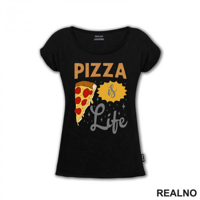 Pizza Is Life - Hrana - Food - Majica