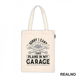 Sorry I Can't. I Have Plans In My Garage - Grey - Radionica - Majstor - Ceger Sorry I Can't. I Have Plans In My Garage - Grey - Radionica - Majstor - Ceger
