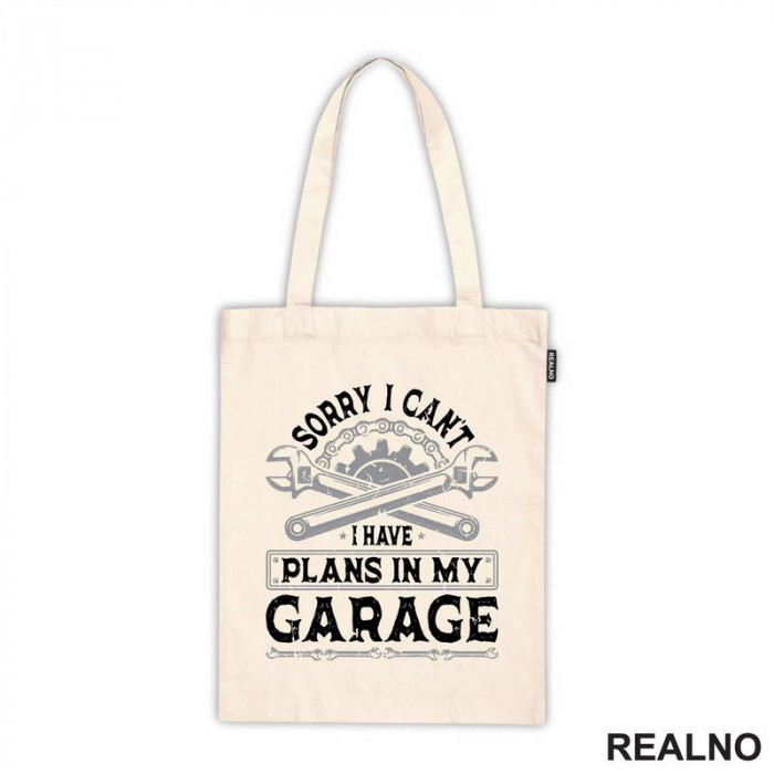 Sorry I Can't. I Have Plans In My Garage - Grey - Radionica - Majstor - Ceger