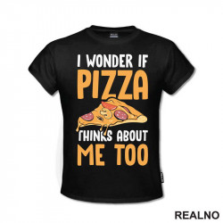 I Wonder If Pizza Thinks About Me Too - Orange - Hrana - Food - Majica
