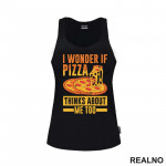 I Wonder If Pizza Thinks About Me Too - Yellow And Orange - Hrana - Food - Majica